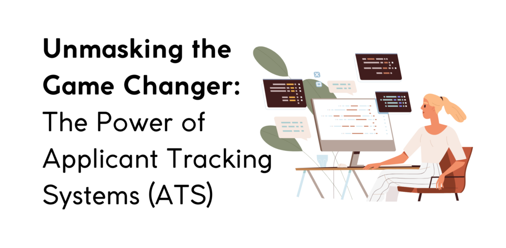 Unmasking the Game Changer: The Power of Applicant Tracking Systems (ATS)